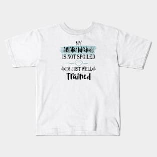 My Australian Labradoodle dog is not spoiled I'm just well trained Kids T-Shirt